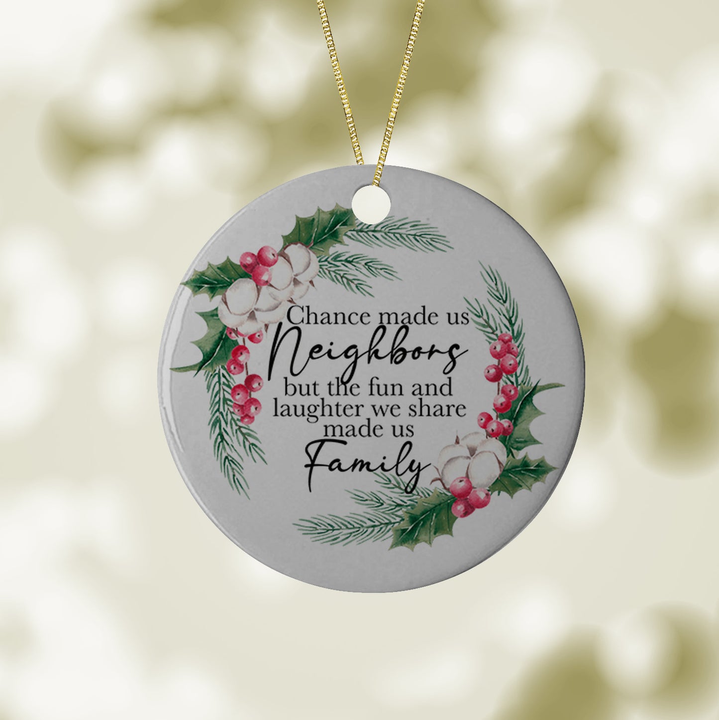 Chance Made Us Neighbors But The Fun And Laughter We Share Made Us Family Ornament,Christmas Gift For Neighbor