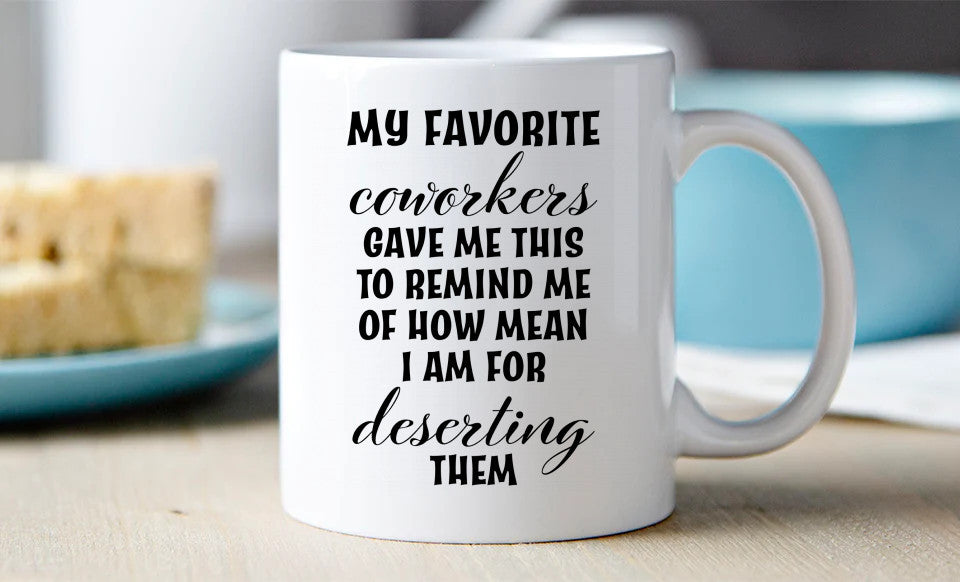 My Favorite Coworkers 11oz Mug