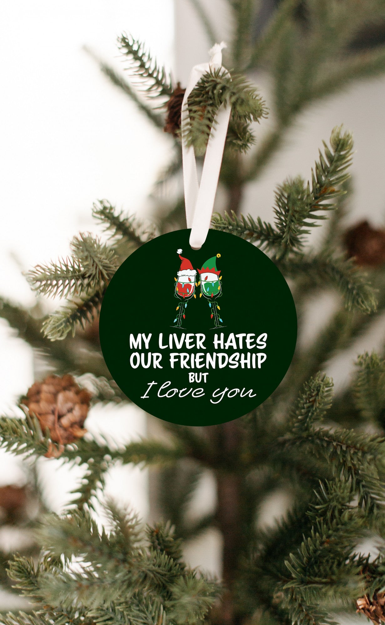 My Liver Hates Our Friendship But I Love You Ornament