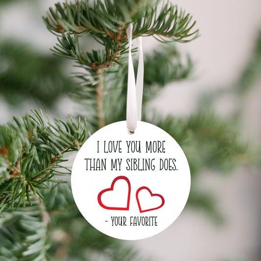 I Love YOu More Than My Sibling Does Ornament
