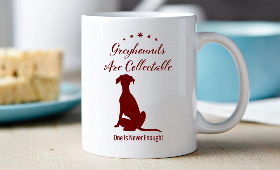 Greyhounds Are Collectable Mug