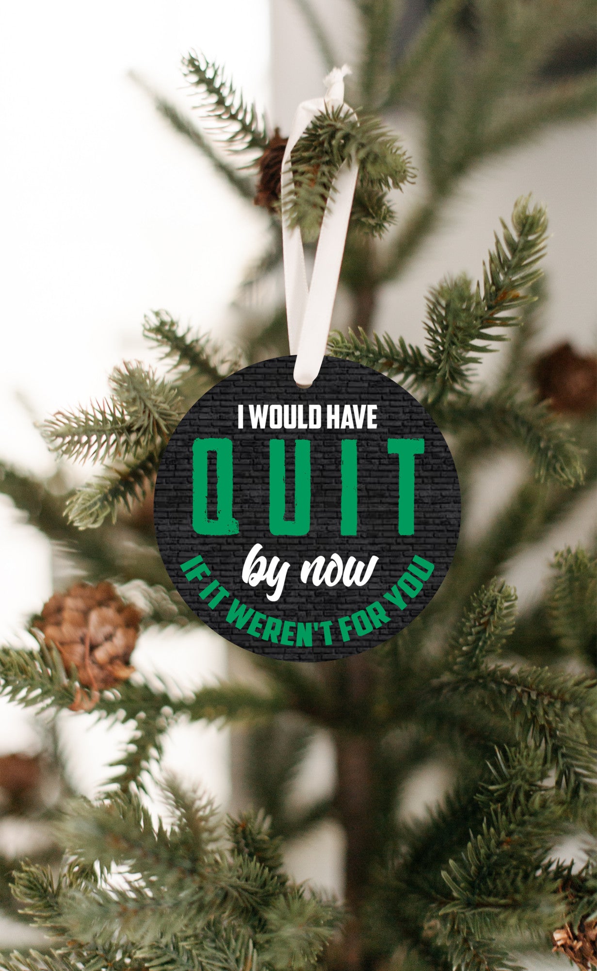 I Would Have Quit Coworker Christmas Ornament