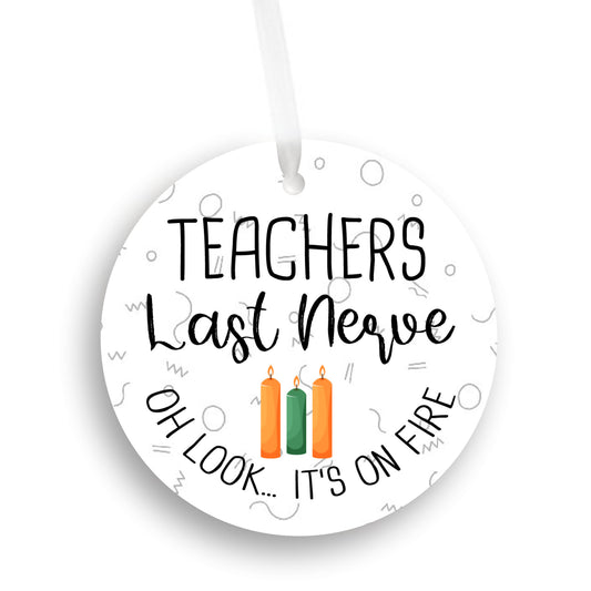 Teacher's Last Nerve Christmas Ornament
