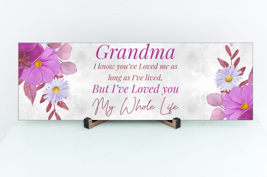 I've Loved You My Whole Life Grandma Sign