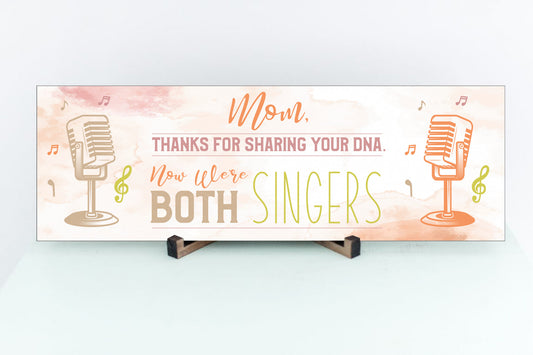 Mom, Thanks For Sharing Your DNA.  Now We're Both Singers