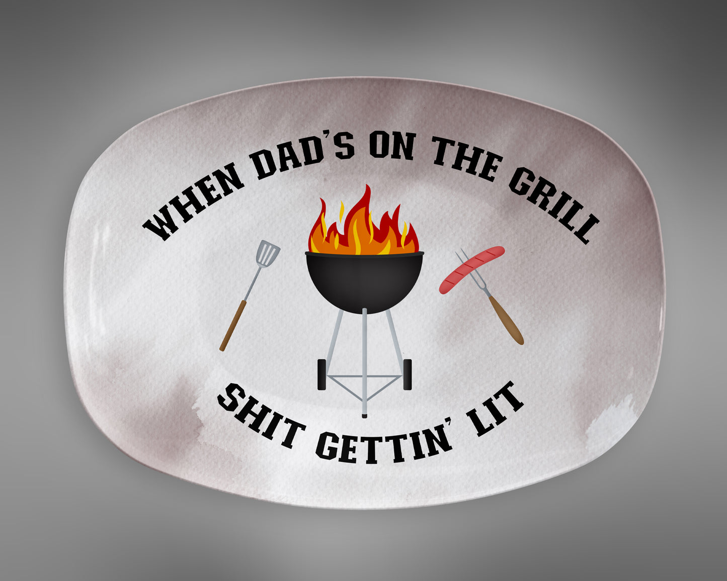 "When Dad's On The Grill Sh*t Getting Lit" Grill Platter