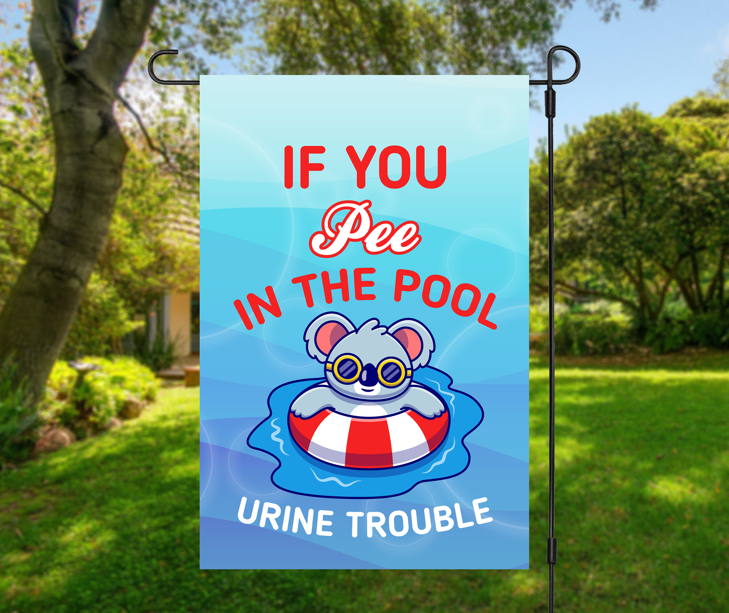 If You Pee in The Pool Garden Flag