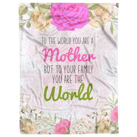 To The World You Are A Mother Fleece Blanket