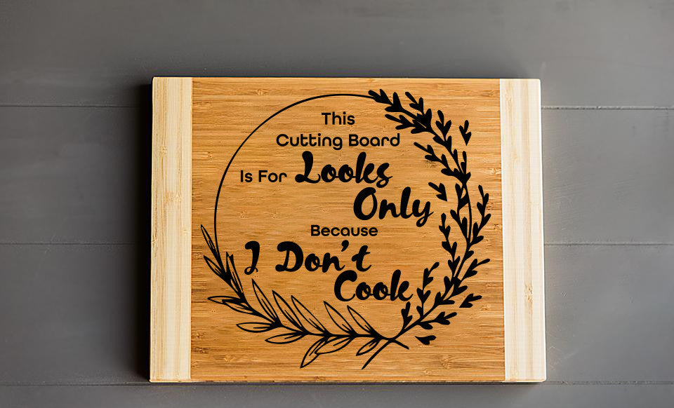 This Cutting Board Is For Looks Only Cutting Board