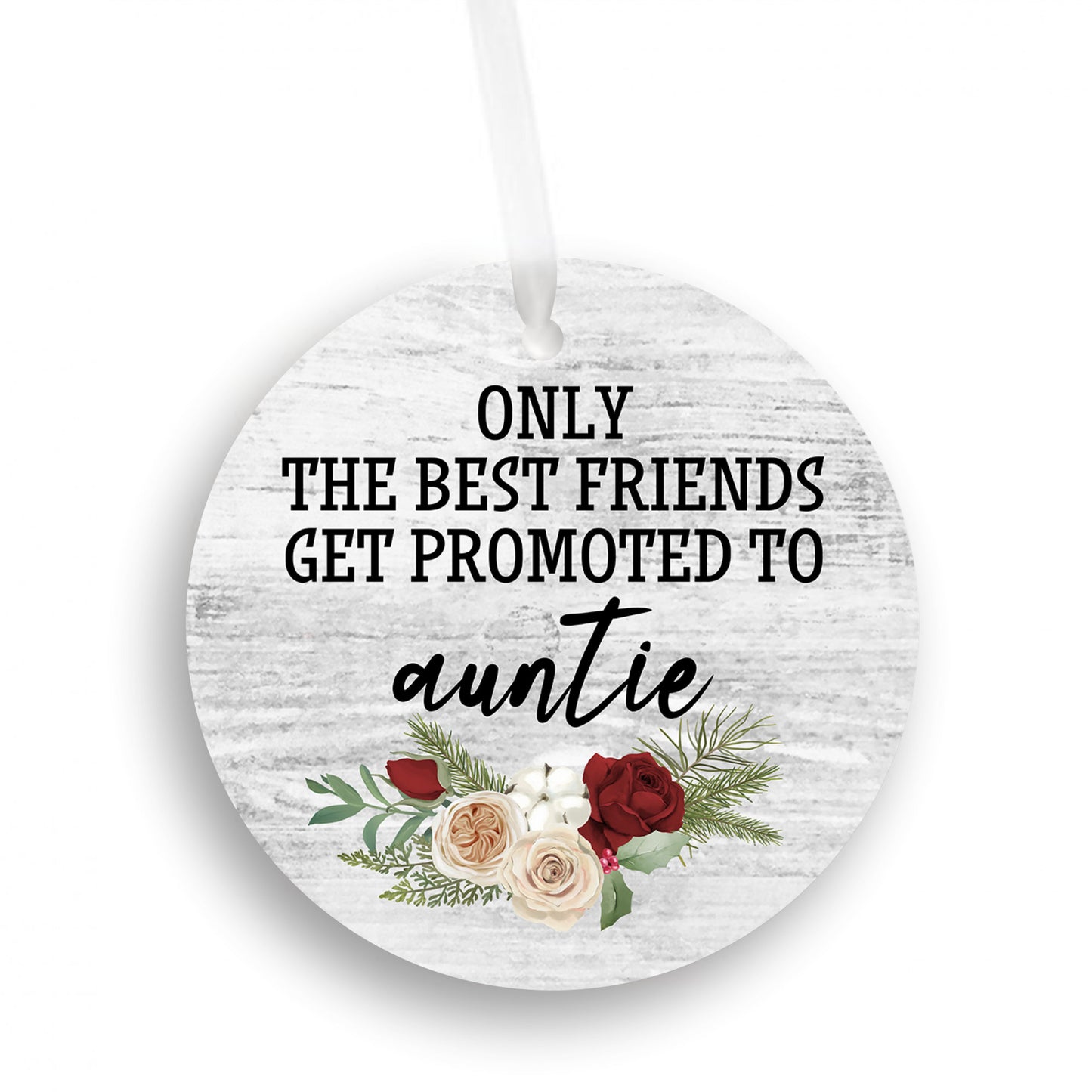 Only The Best Friends Get Promoted To Auntie Ornament