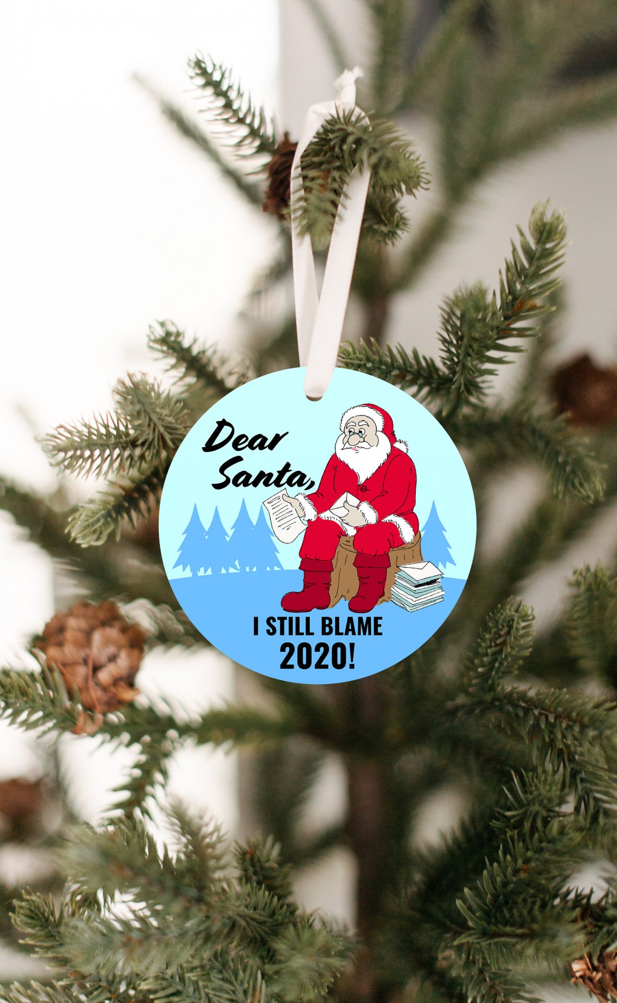 Dear Santa, I still blame 2020 Ornament