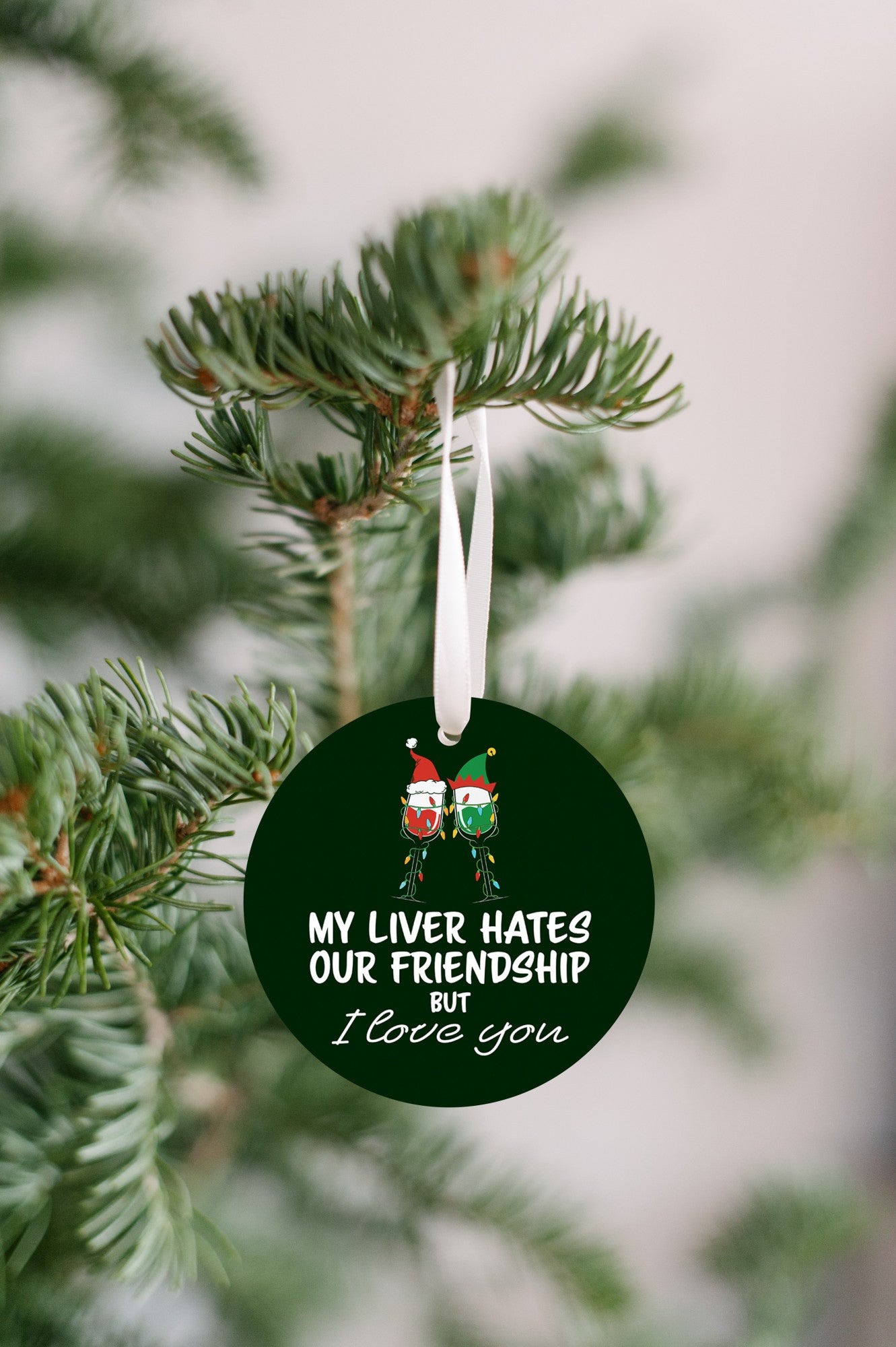 My Liver Hates Our Friendship But I Love You Ornament