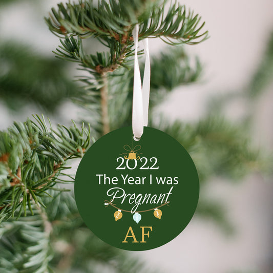 2022 The Year I Was Pregnant AF Ornament
