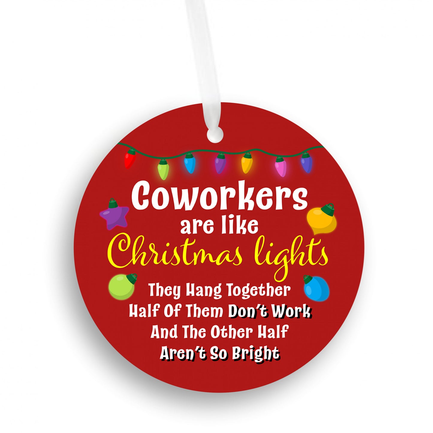 Coworkers Are Like Christmas Lights Ornament