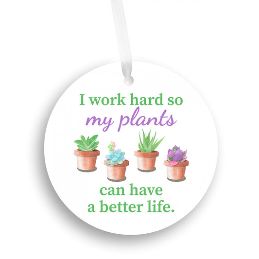 I work Hard Plant Ornament