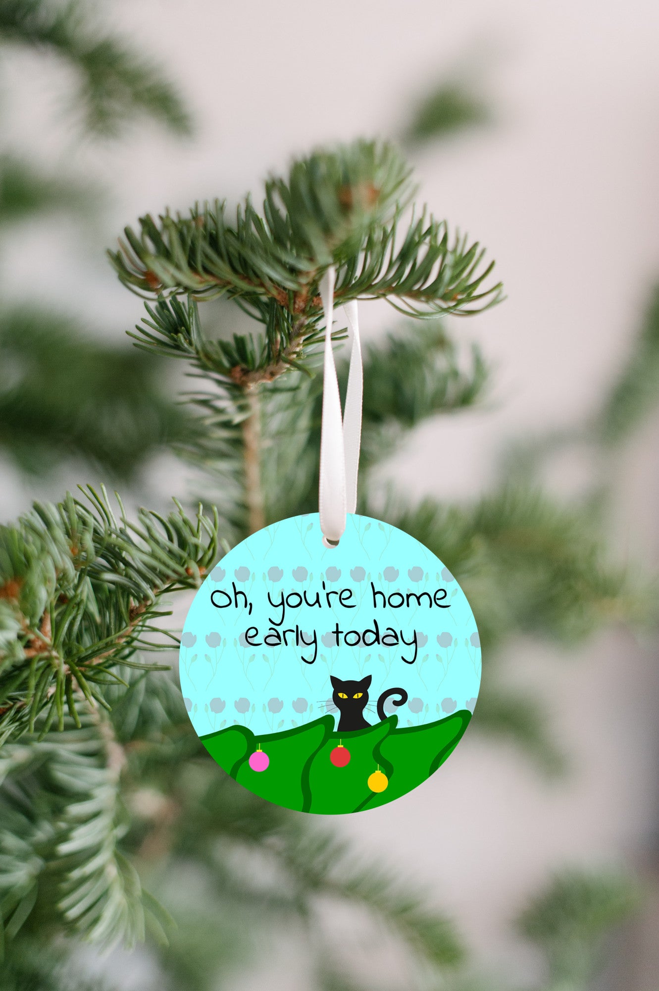 You're Home Early Ornament