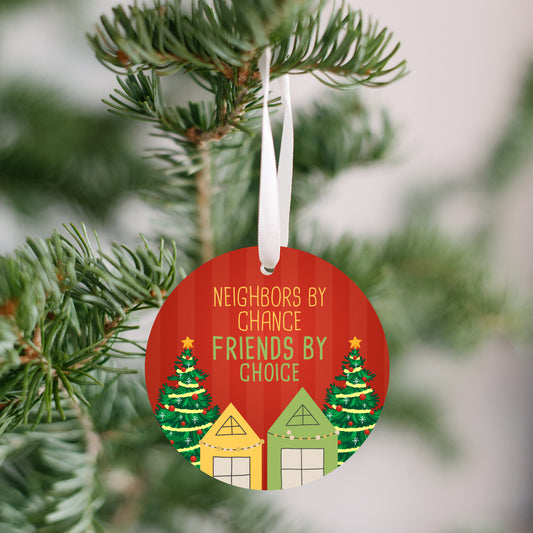 Neighbors by Chance Ornament, Neighbor Ornament, Neighbor Christmas Gift, Friend Ornament, Friend Gift, BFF Gift, Christmas Ornament