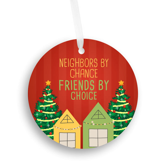 Neighbors by Chance Ornament, Neighbor Ornament, Neighbor Christmas Gift, Friend Ornament, Friend Gift, BFF Gift, Christmas Ornament