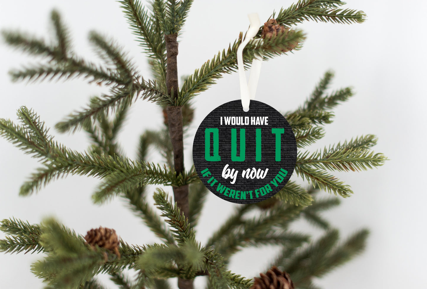 I Would Have Quit Coworker Christmas Ornament