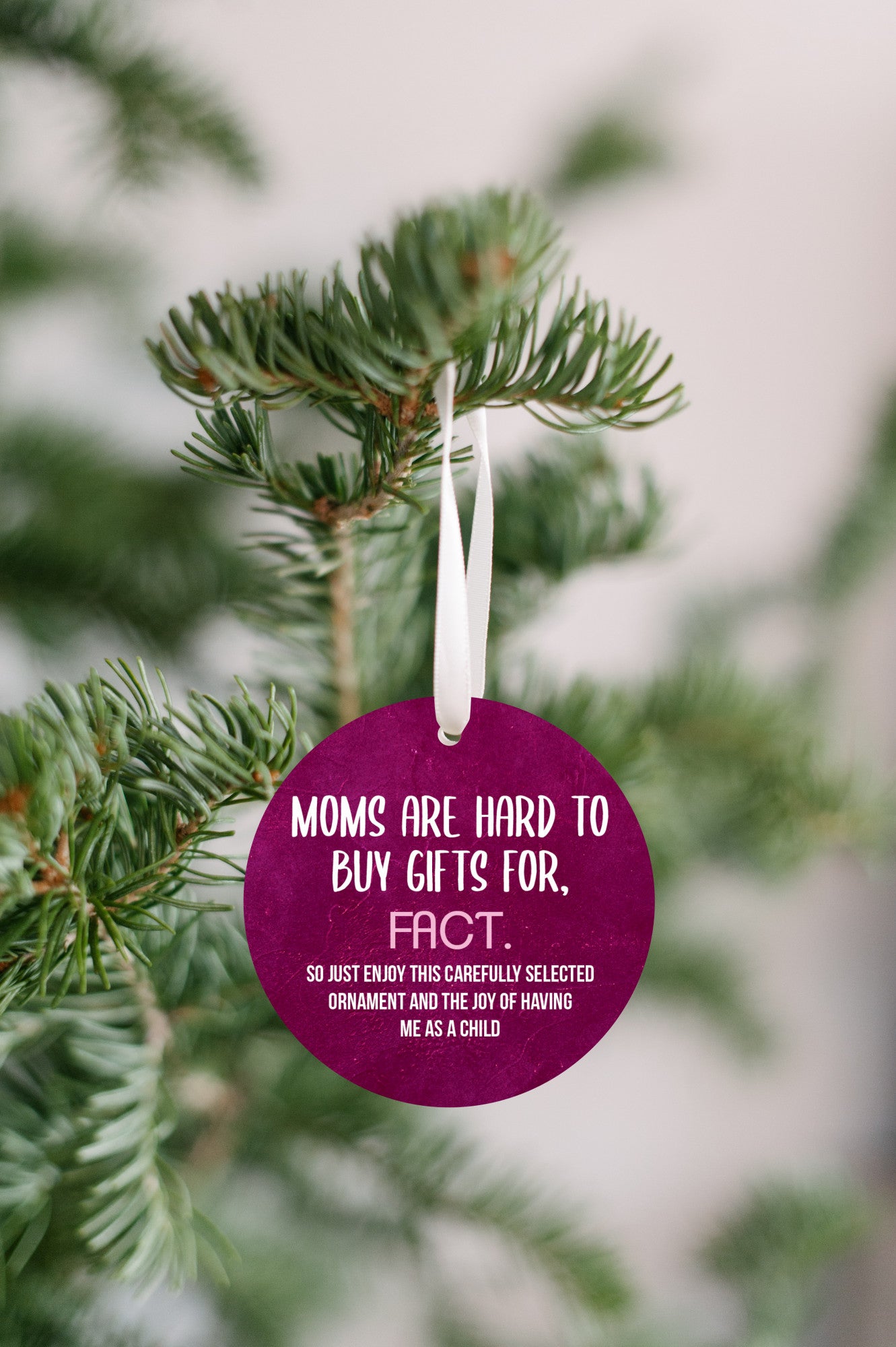 Moms Are Hard to buy gifts for Ornament