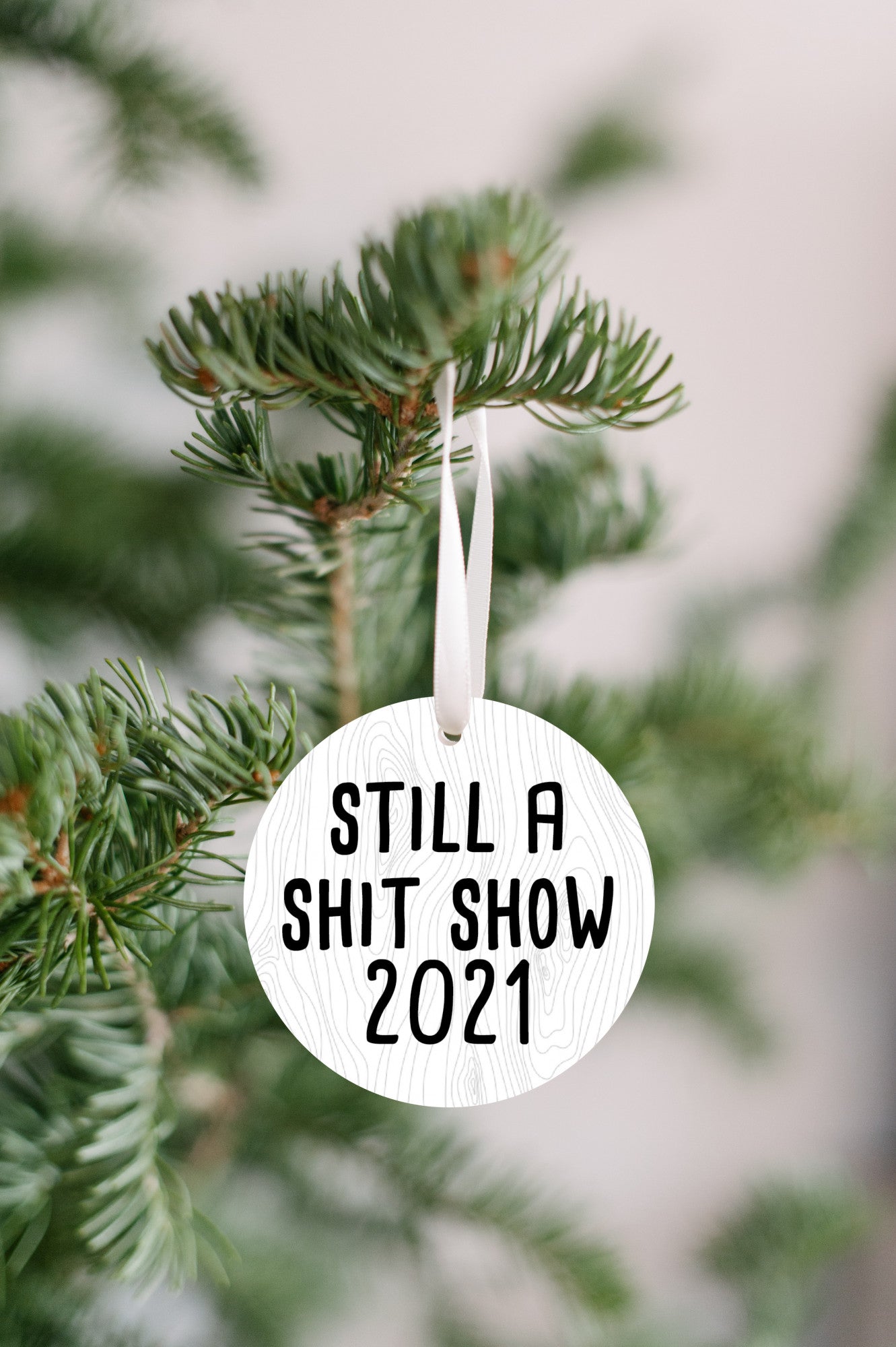 2021 Still a Shit Show Christmas Ornament.