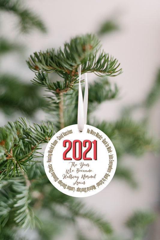 2021 The Year We Became Halfway Normal Christmas Ornament