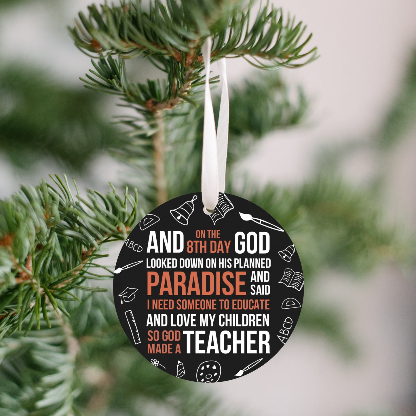 And On The 8th Day Teacher Christmas Ornament