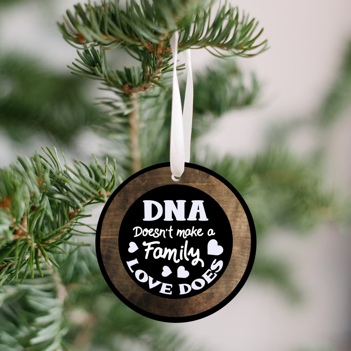 DNA Doesn't Make Family Love Does Ornament