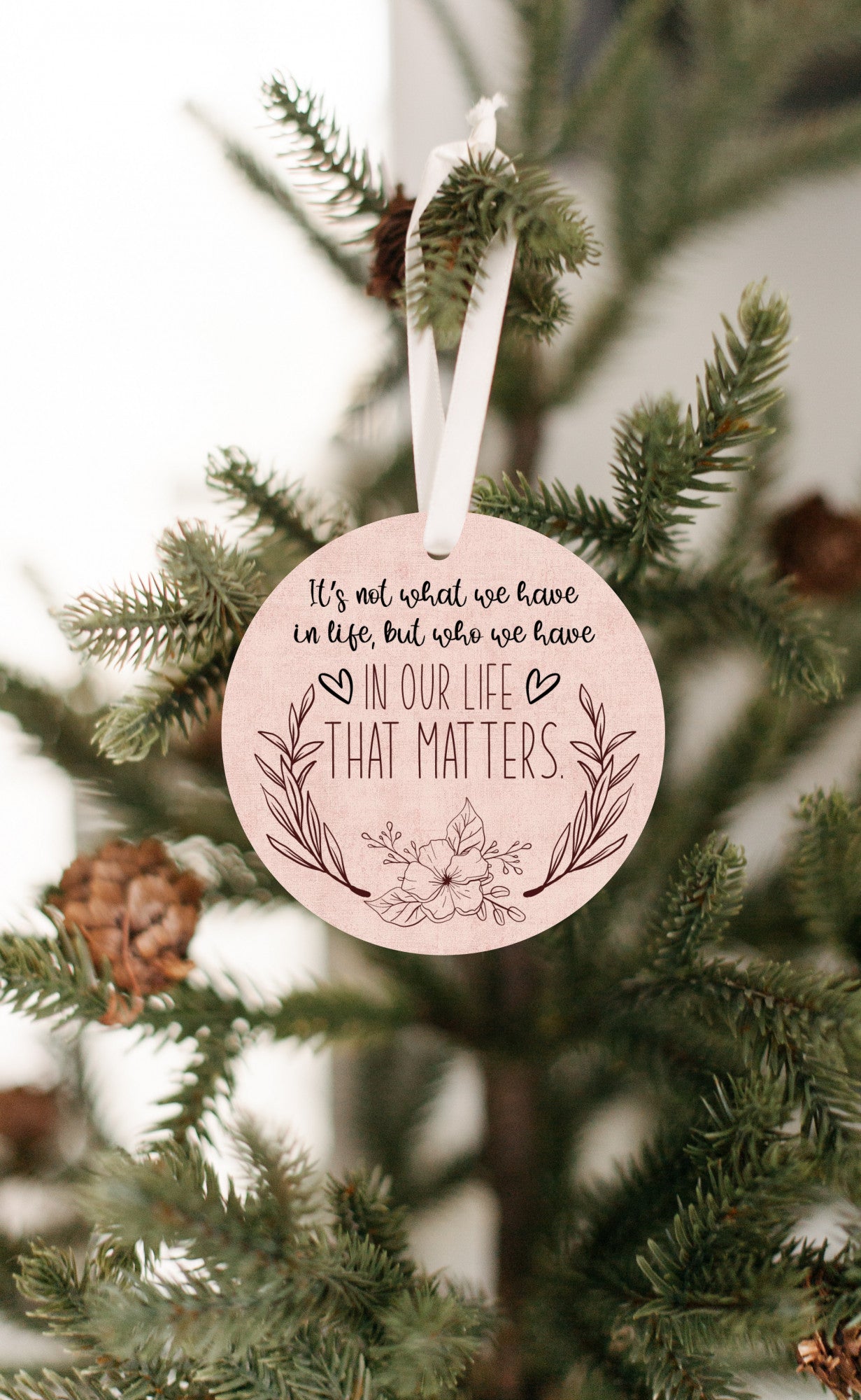 It's not what we have that matters Ornament
