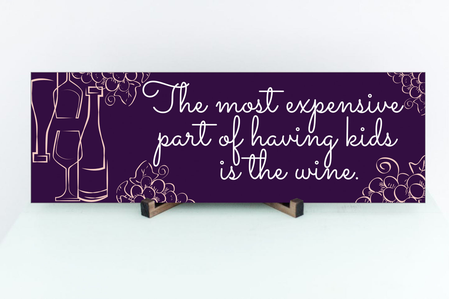The Most Expensive Part of Having Kids is The Wine Sign