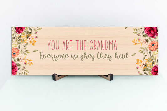 You Are The Grandma Everyone Wishes They Had Sign