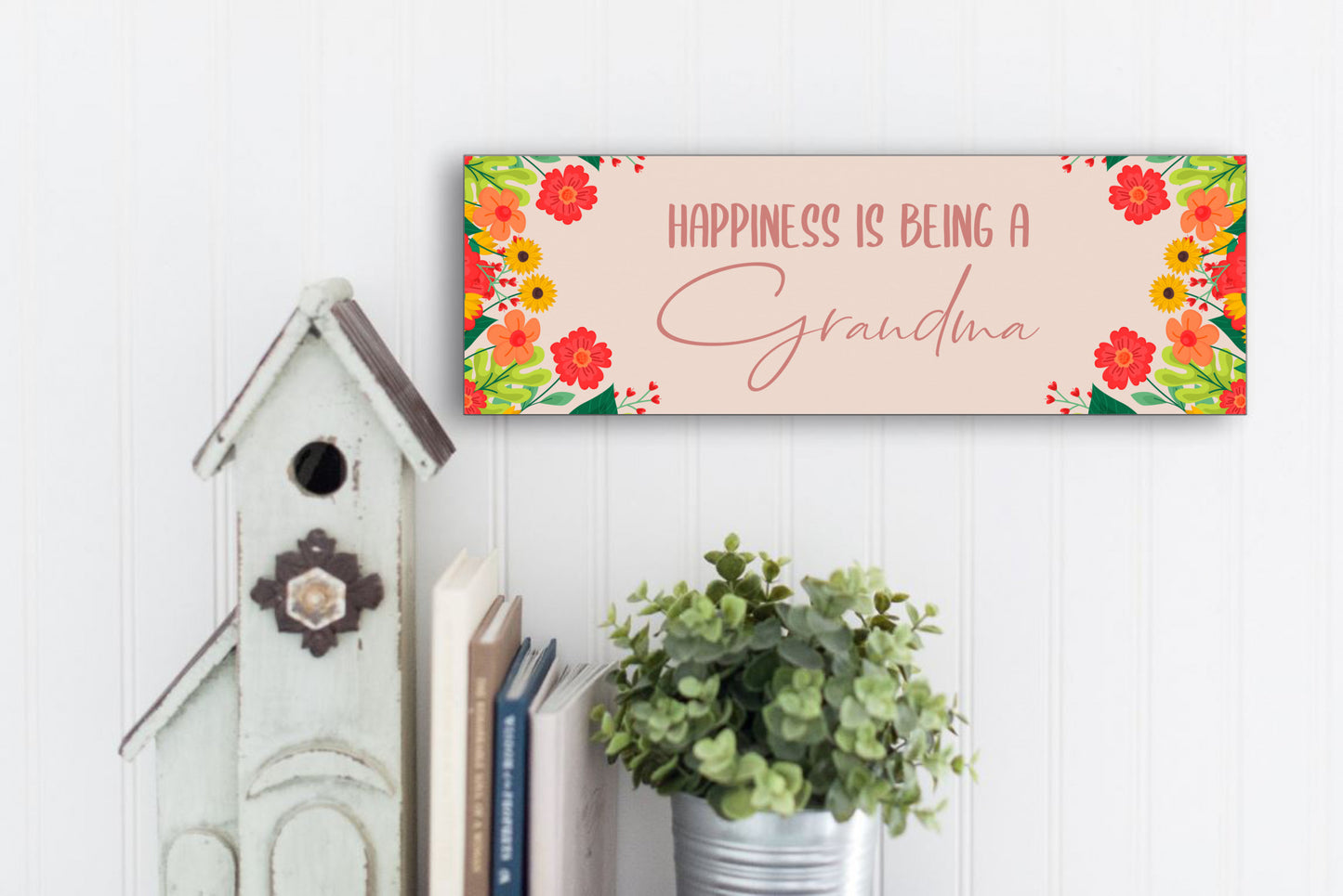 Happiness Is Being A Grandma Sign