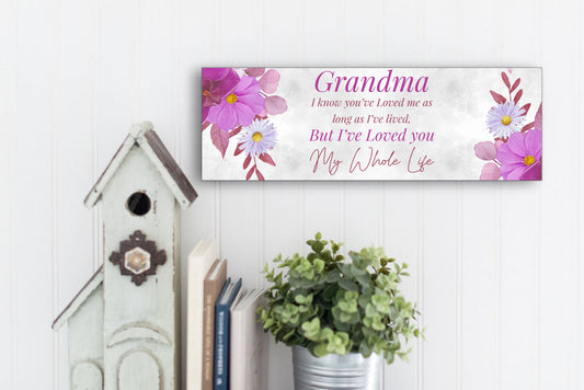 I've Loved You My Whole Life Grandma Sign