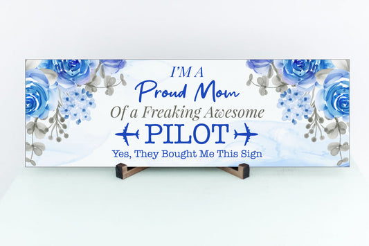 Proud Mom of a Pilot Sign