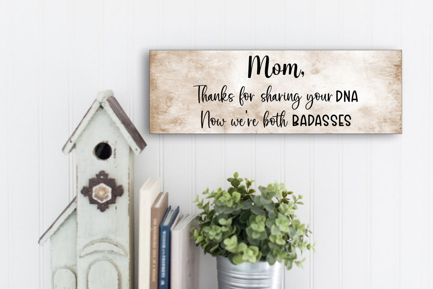 Mom, Thanks For Sharing Your DNA Sign