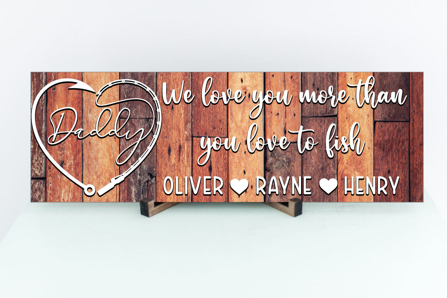 Daddy We Love You More Than You Love To Fish Sign, Personalized, Gift for Dad, Gift for Him