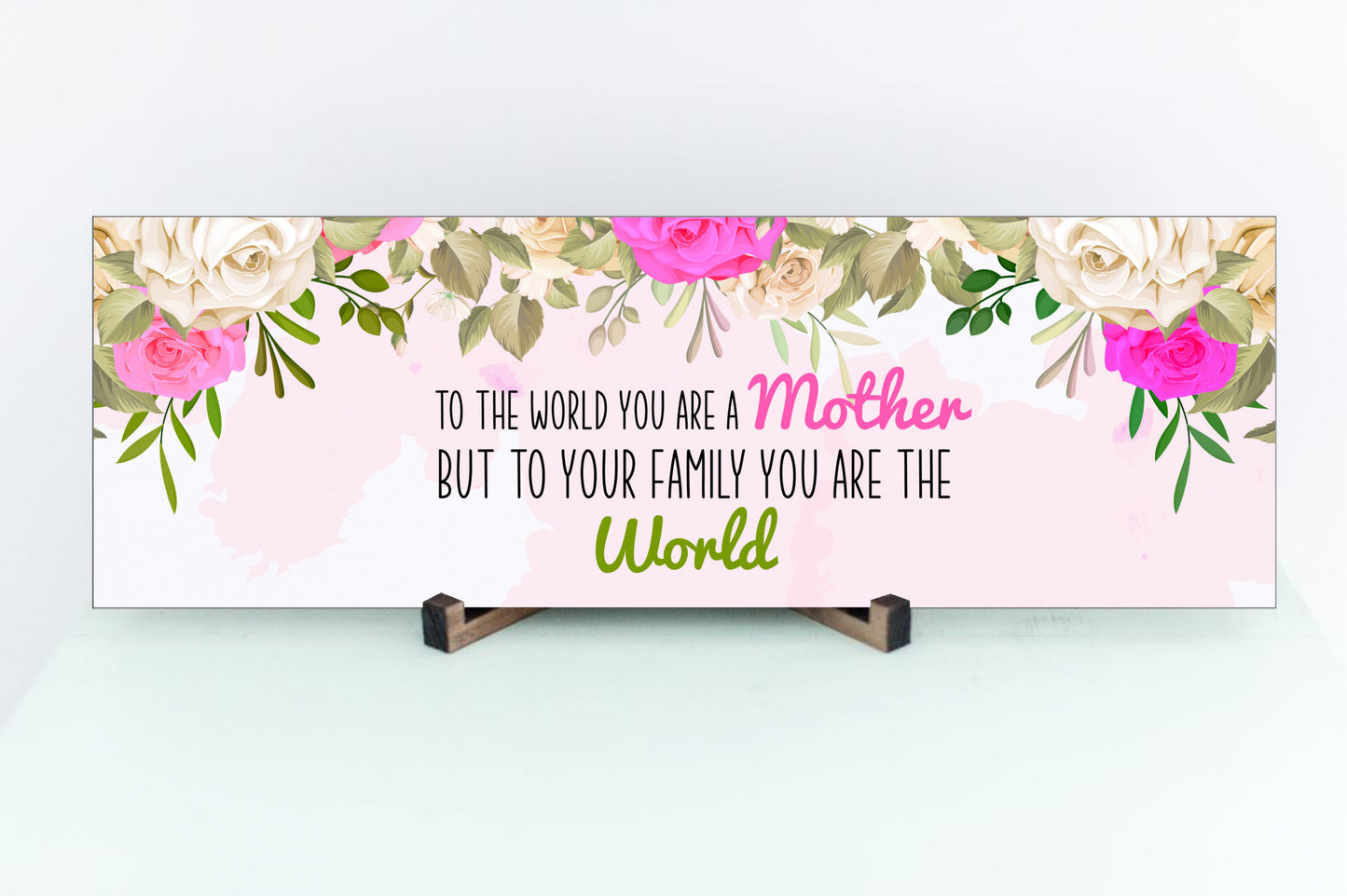 To The World You Are A Mother Sign
