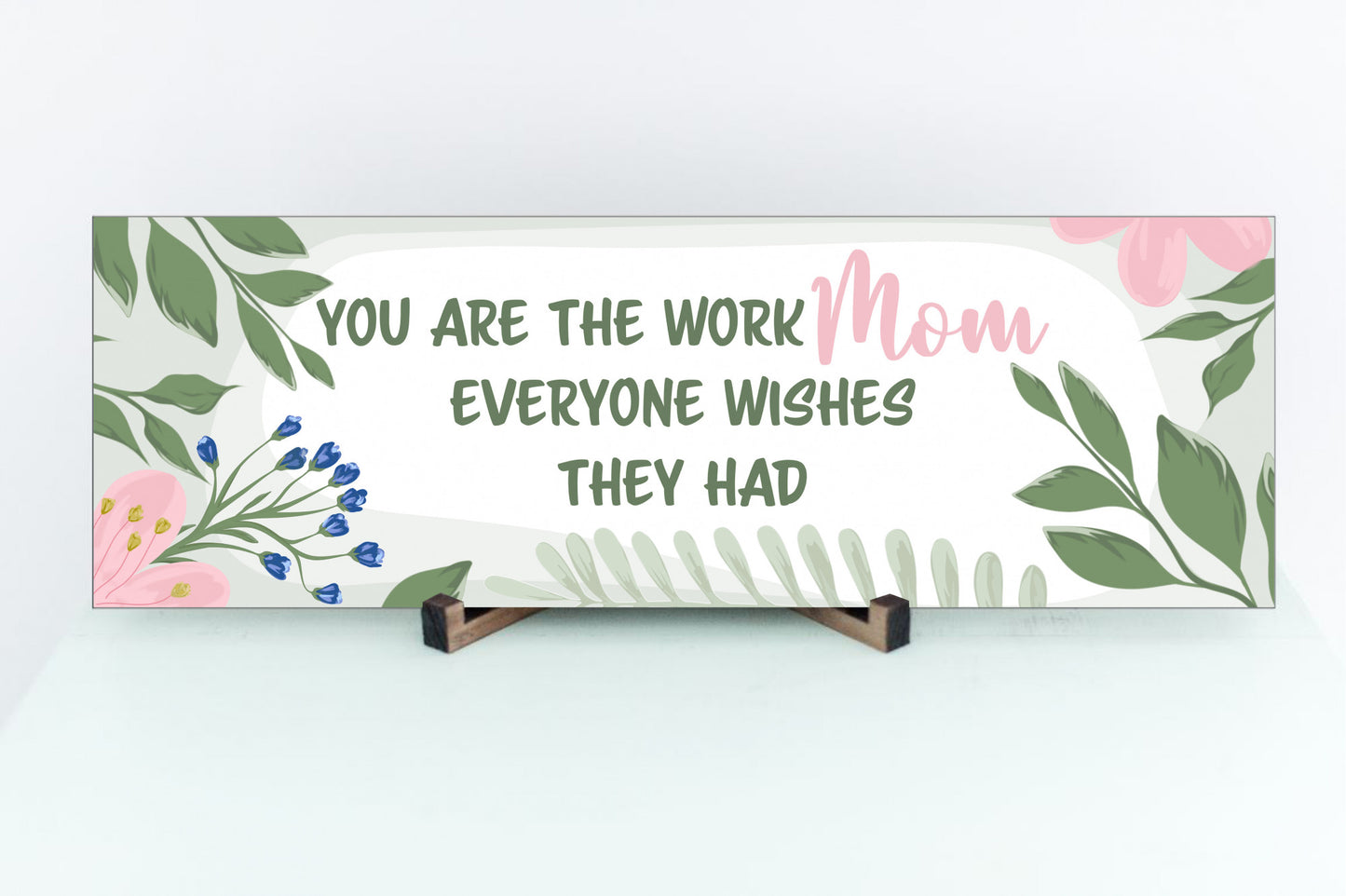 You Are The Work Mom Everyone Wishes They Had Sign