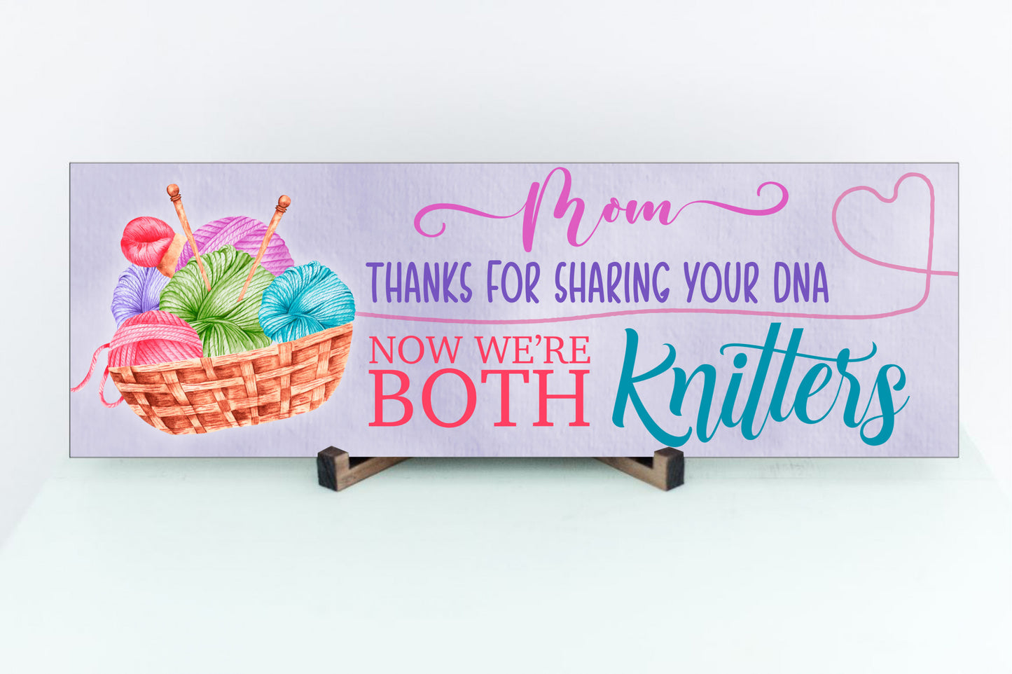 Mom, Thanks For Sharing Your DNA.  Now We're Both Knitters Design 2
