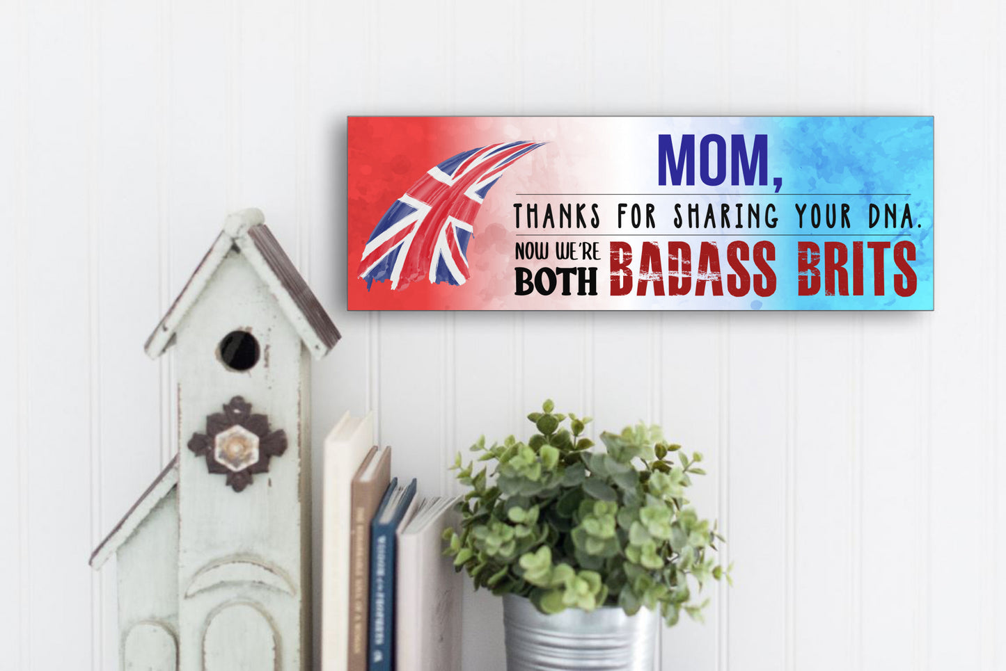 Mom, Thanks For Sharing Your DNA.  Now We're Both Badass Brits