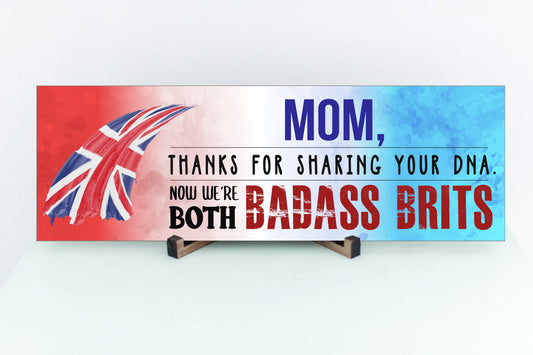 Mom, Thanks For Sharing Your DNA.  Now We're Both Badass Brits