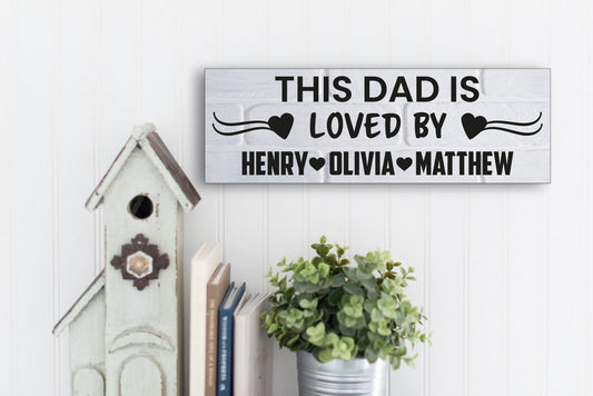 Personalized This Dad Is Loved By Sign