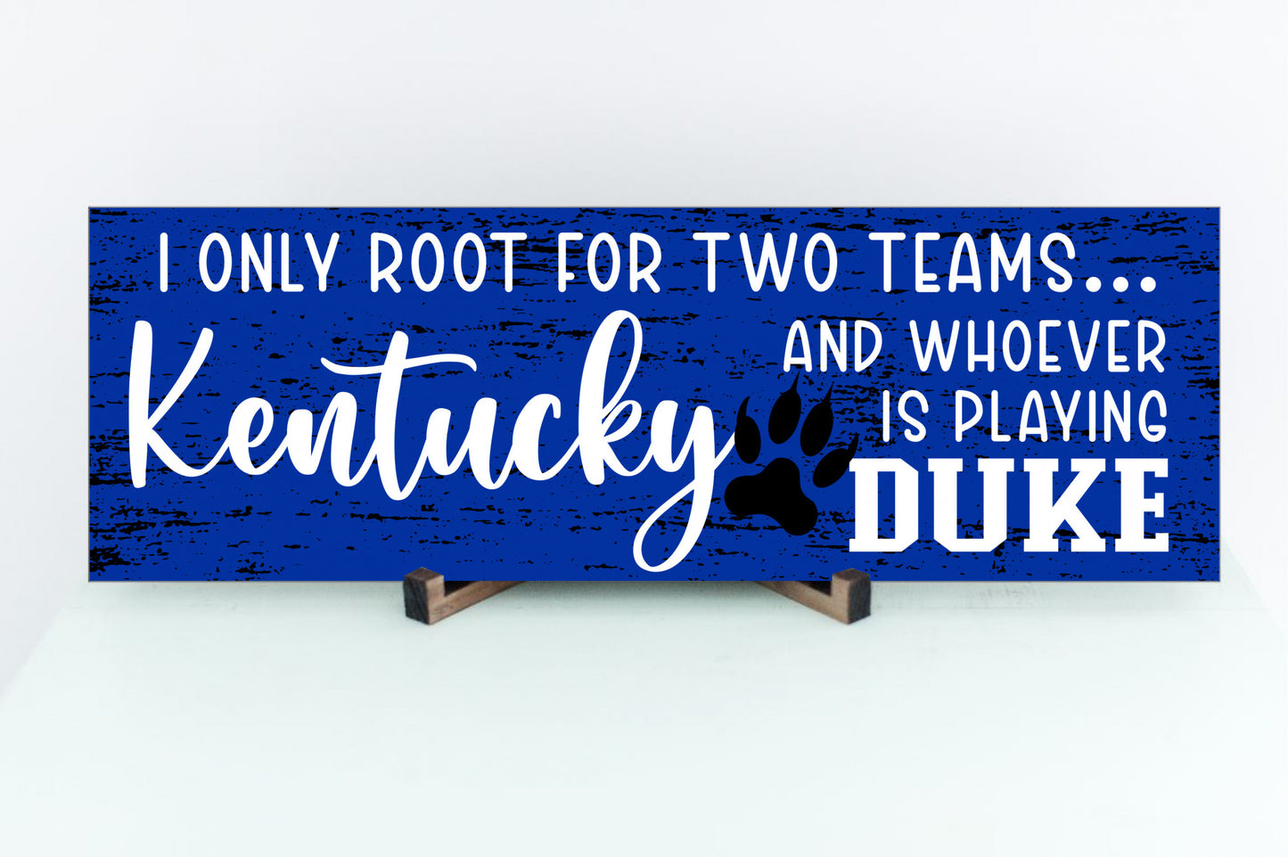 I Only Root For Two Teams Kentucky Sign