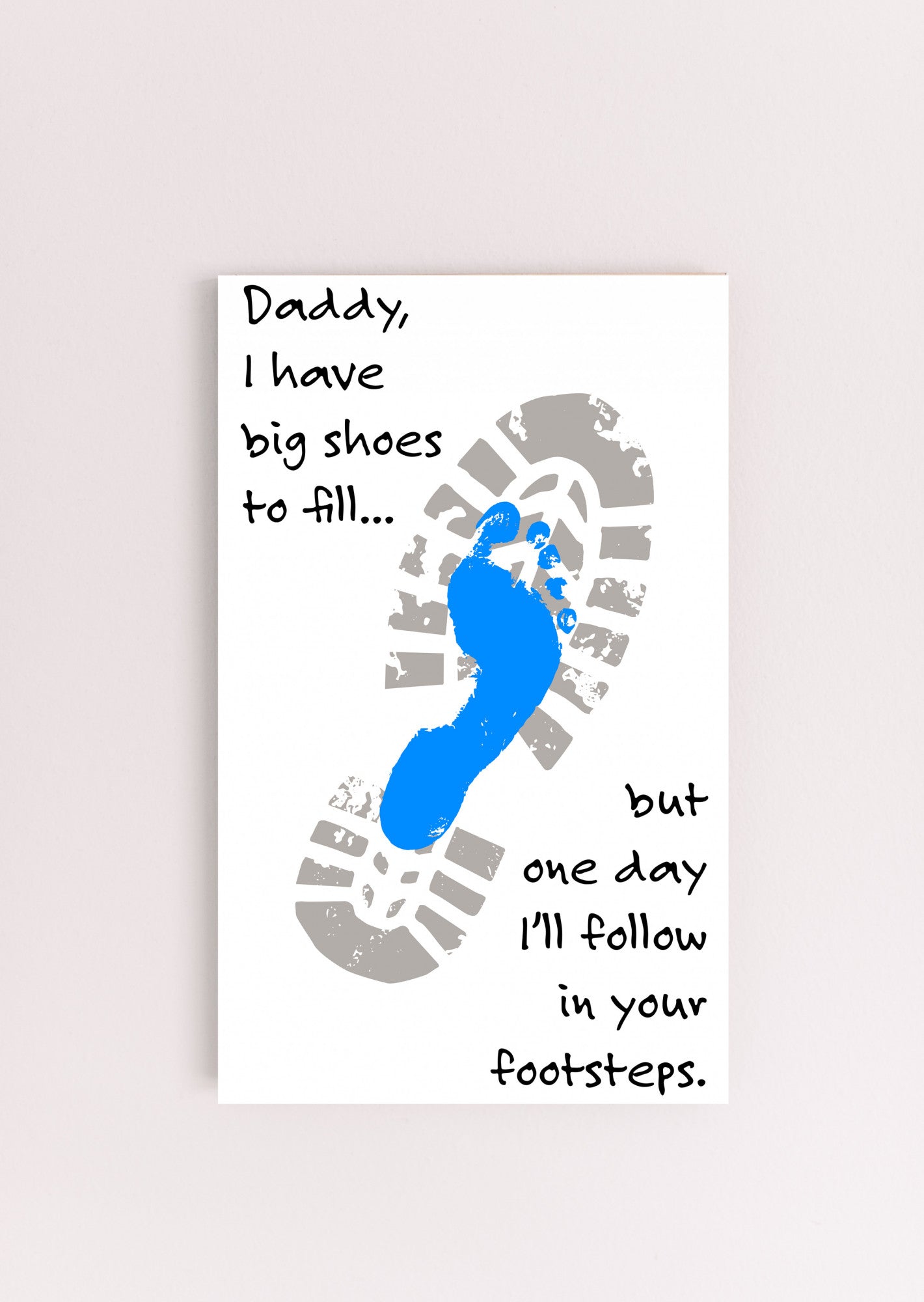Daddy, I Have Big Shoes To Fill Sign