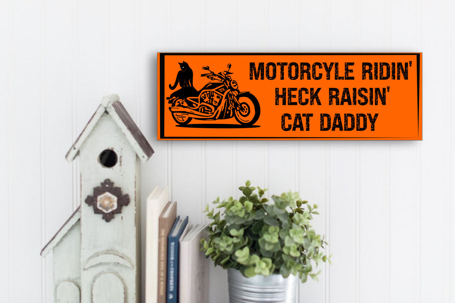 Motorcycle Ridin' Heck Raisin' Cat Daddy Sign