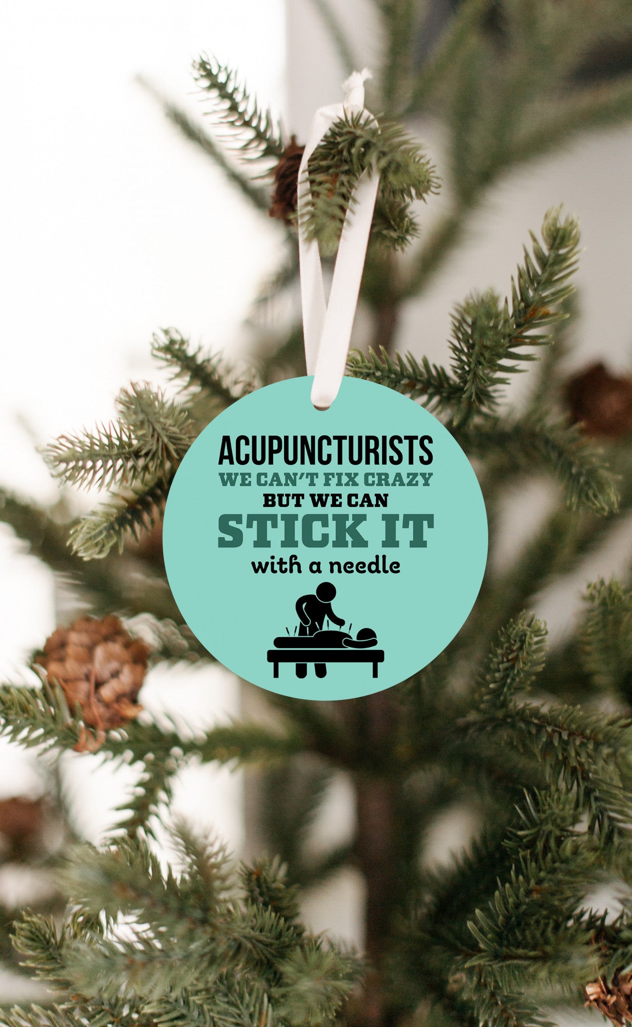 Acupuncturists We Can't Fix Crazy Christmas Ornament
