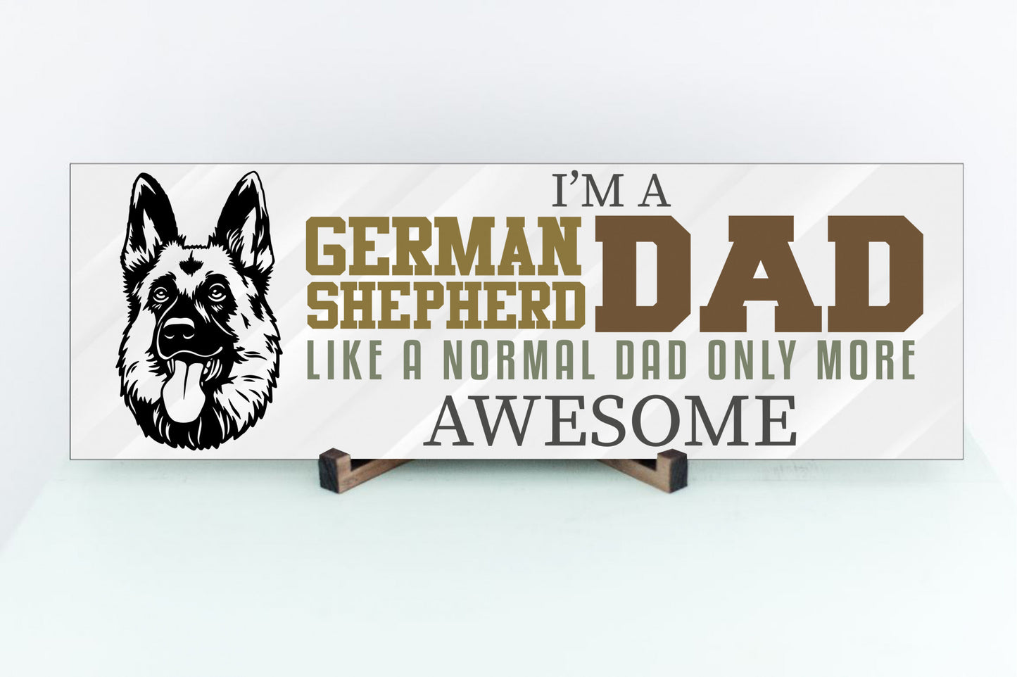 I'm A German Shepherd Dad Sign
