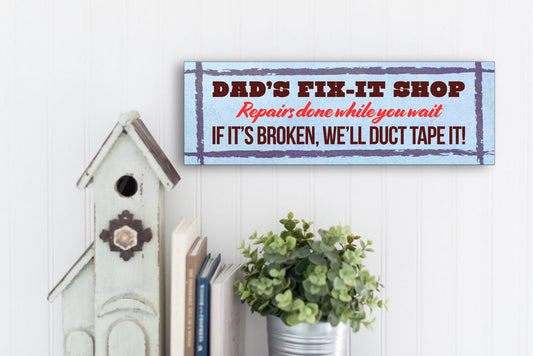 Dad's Fix It Shop Sign