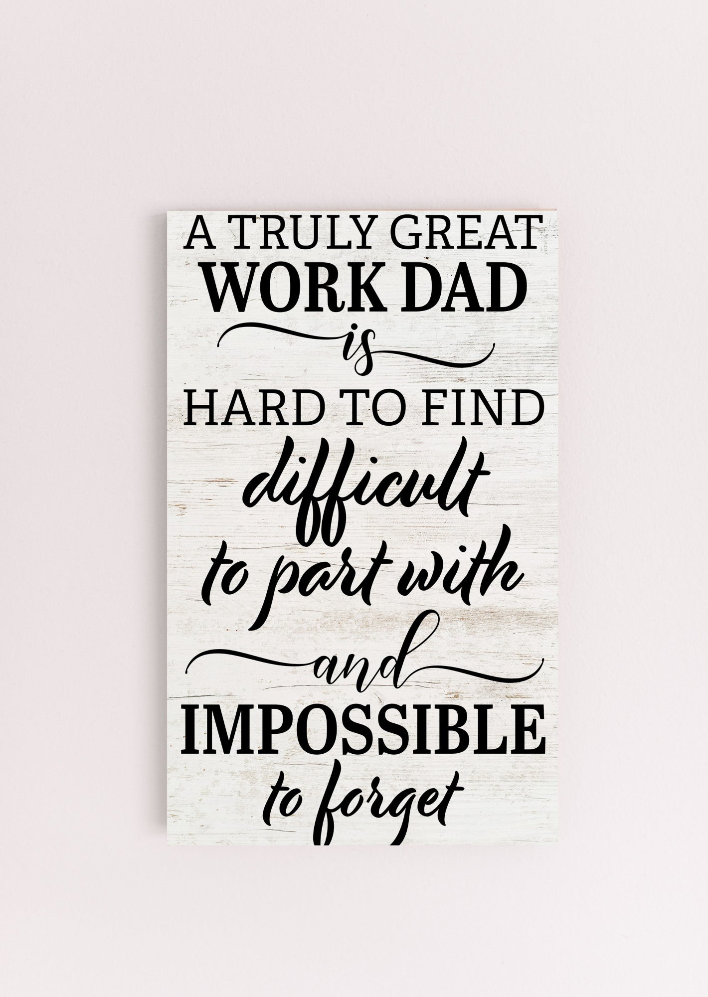 A Truly Great Work Dad Sign