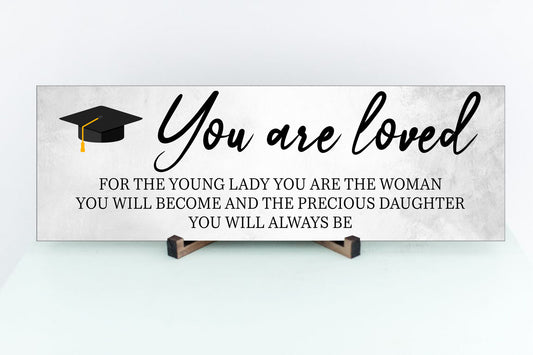 You Are Loved Daughter Graduation Sign
